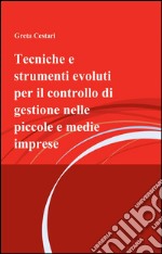 Tecniche e strumenti evoluti per il controllo di gestione nelle piccole e medie imprese