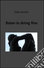 Satan is doing fine libro