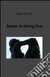 Satan is doing fine libro