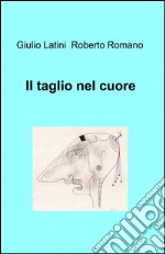 Il taglio nel cuore libro