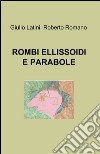 Rombi, ellissoidi e parabole libro di Latini Giulio Romano Roberto