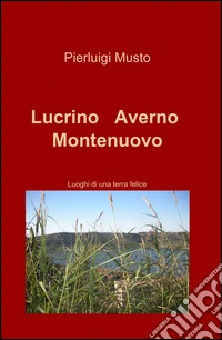 Lucrino. Averno. Montenuovo libro