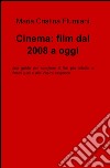 Cinema: film dal 2008 a oggi libro