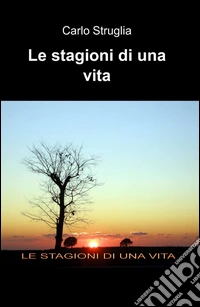 Le stagioni di una vita libro