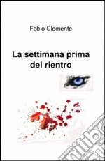 La settimana prima del rientro libro