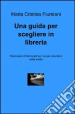 Una guida per scegliere in libreria libro