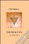 Sulle tracce di Dio libro di Cangemi Pino