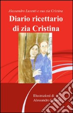 Diario ricettario di zia Cristina libro