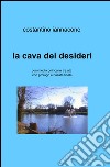 La cava dei desideri libro