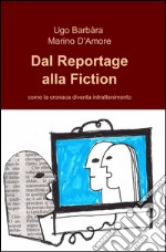 Dal reportage alla fiction libro