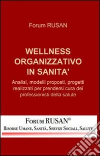 Wellness organizzativo in sanità libro