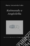 Raimondo e Angiolella libro di Votto M. Antonietta