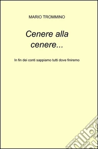 Cenere alla cenere... libro