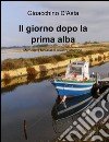 Il giorno dopo la prima alba libro