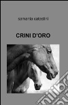 Crini d'oro libro di Catastini Samanta