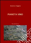 Pianeta vino libro di Megale Antonio