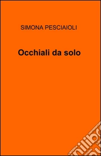Occhiali da solo libro
