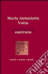 Controra libro di Votto M. Antonietta