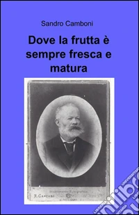 Dove la frutta è sempre fresca e matura libro