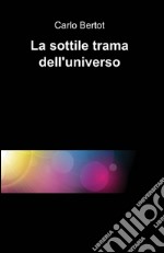 La sottile trama dell'universo