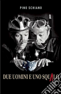 Due uomini e uno squalo