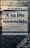 A un Dio sconosciuto libro