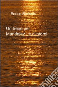 Un treno per Mandalay... libro