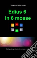 Edius in 6 mosse libro