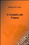 Il cristallo del potere libro