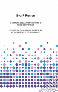 Il settore dell'autotrasporto di merci per conto terzi libro
