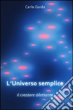 L'universo semplice