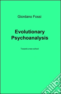 Evolutionary psychoanalysis