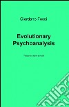 Evolutionary psychoanalysis libro di Fossi Giordano