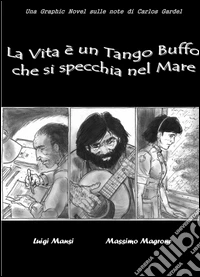 La vita è un tango buffo che si specchia nel mare libro