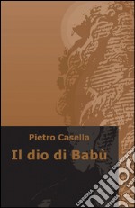 Il dio di Babù libro