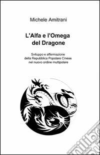 L'alfa e l'omega del dragone libro