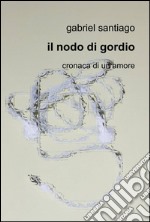 Il nodo di Gordio libro