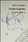 Il nodo di Gordio libro di Santiago Gabriel