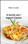 A tavola con i signori Casino libro