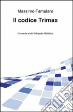 Il codice Trimax libro