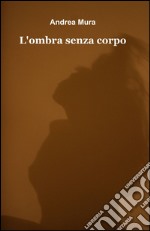 L'ombra senza corpo