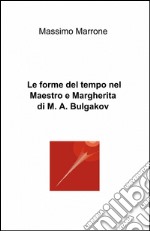 Le forme del tempo nel «Maestro e Margherita» di Bulgakov libro