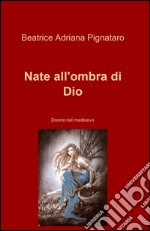 Nate all'ombra di Dio