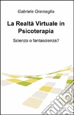 La realtà virtuale in psicoterapia