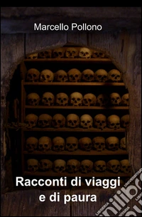 Racconti di viaggi e di paura libro