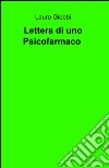 Lettera di una psicofarmaco libro di Giobbi Laura