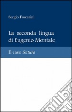 La seconda lingua di Eugenio Montale libro