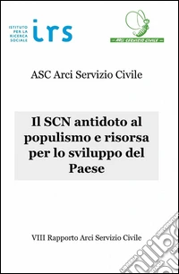 Il SCN antidoto al populismo e risorsa per lo sviluppo del Paese libro