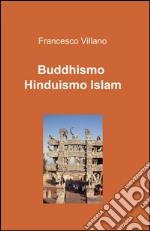 Buddhismo. Induismo. Islam