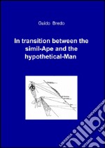 In transition between the simil-ape and the hypothetical-man libro